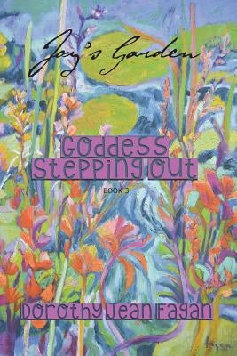 Goddess Stepping Out Joy's Garden by Fagan, Dorothy Jean
