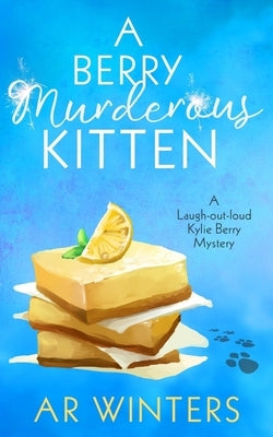 A Berry Murderous Kitten: A Laugh-Out-Loud Kylie Berry Mystery by Winters, A. R.
