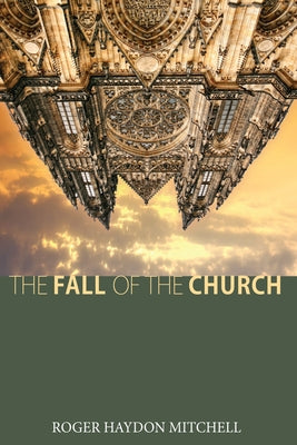 The Fall of the Church by Mitchell, Roger Haydon