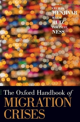 The Oxford Handbook of Migration Crises by Menj?var, Cecilia