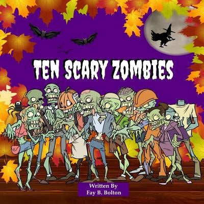 Ten Scary Zombies: Counting Book by Bolton, Fay B.
