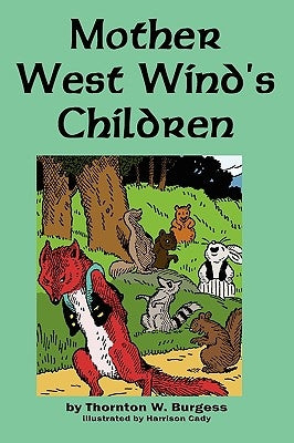 Mother West Wind's Children by Burgess, Thornton W.