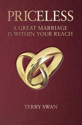 Priceless: A Great Marriage Is Within Your Reach by Swan, Terry