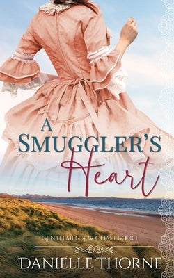 A Smuggler's Heart by Thorne, Danielle