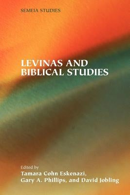 Levinas and Biblical Studies by Eskenazi, Tamara Cohn