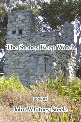 The Stones Keep Watch by Steele, John Whitney