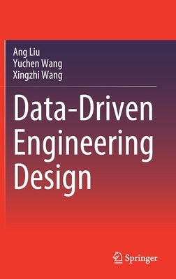 Data-Driven Engineering Design by Liu, Ang