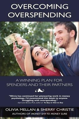 Overcoming Overspending: A Winning Plan for Spenders and Their Partners by Christie, Sherry
