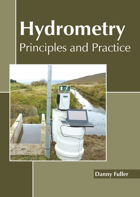 Hydrometry: Principles and Practice by Fuller, Danny