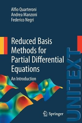 Reduced Basis Methods for Partial Differential Equations: An Introduction by Quarteroni, Alfio
