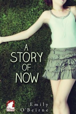 A Story of Now by O'Beirne, Emily