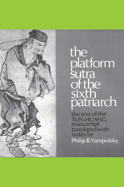 The Platform Sutra of the Sixth Patriarch by Yampolsky, Philip B.