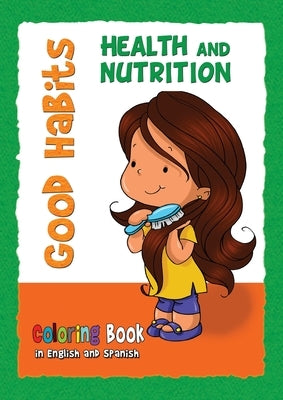 Good Habits Coloring Book - Health and Nutrition: Buenos Hábitos - Cuaderno para colorear by De Bezenac, Agnes