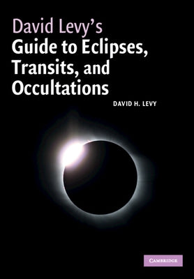 David Levy's Guide to Eclipses, Transits, and Occultations by Levy, David H.