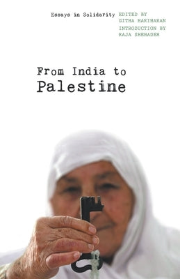 From India to Palestine: Essays in Solidarity by Hariharan, Githa