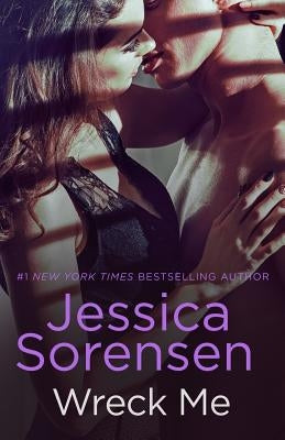 Wreck Me by Sorensen, Jessica