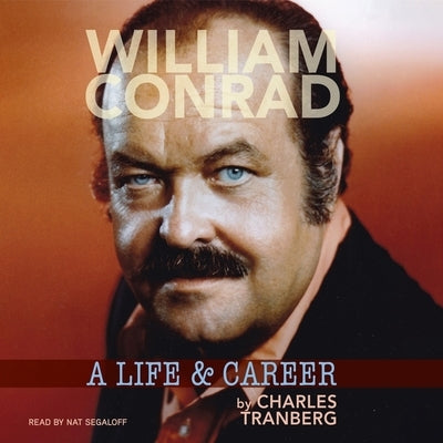 William Conrad: A Life & Career by Tranberg, Charles