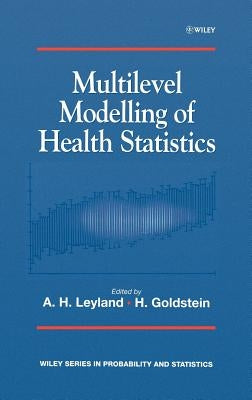 Multilevel Modelling of Health Statistics by Leyland, A. H.