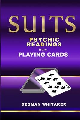 Suits: The Psychic Power of Playing Cards by Whitaker, Degman