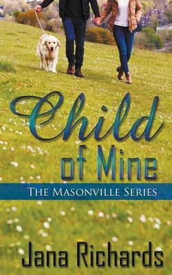 Child of Mine by Richards, Jana