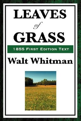 Leaves of Grass (1855 First Edition Text) by Whitman, Walt
