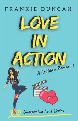 Love in Action: A Lesbian Romance Novel by Duncan, Frankie
