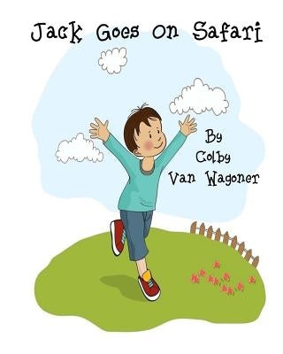 Jack Goes on Safari by Van Wagoner, Colby