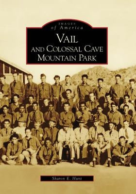 Vail and Colossal Cave Mountain Park by Hunt, Sharon E.