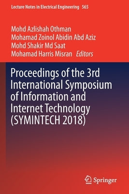 Proceedings of the 3rd International Symposium of Information and Internet Technology (Symintech 2018) by Othman, Mohd Azlishah