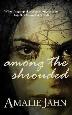 Among the Shrouded by Jahn, Amalie