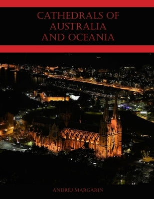 Cathedrals of Australia and Oceania by Margarin, Andrej
