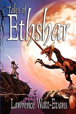 Tales of Ethshar by Watt-Evans, Lawrence