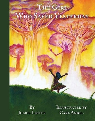 The Girl Who Saved Yesterday by Lester, Julius
