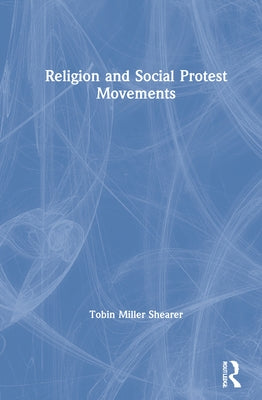 Religion and Social Protest Movements by Miller Shearer, Tobin