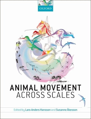 Animal Movement Across Scales by Hansson, Lars-Anders