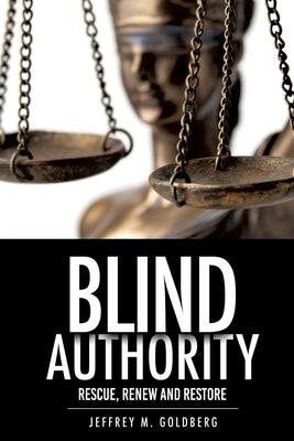 Blind Authority by Goldberg, Jeffrey M.