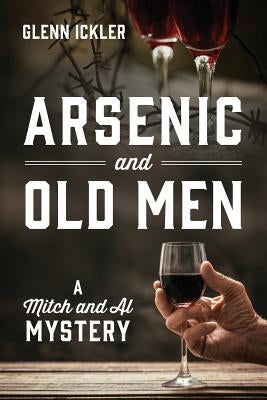 Arsenic and Old Men: A Mitch and Al Mystery by Ickler, Glenn