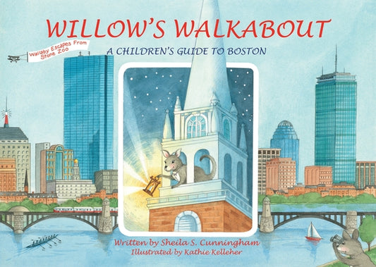 Willow's Walkabout: A Children's Guide to Boston by Cunningham, Sheila