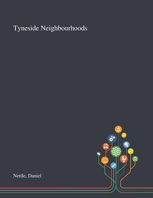 Tyneside Neighbourhoods by Nettle, Daniel