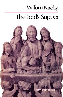 The Lord's Supper by Barclay, William