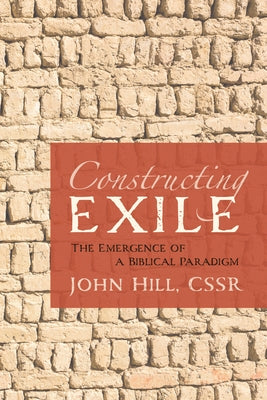 Constructing Exile by Hill, John Cssr