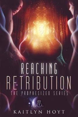 Reaching Retribution by Hoyt, Kaitlyn