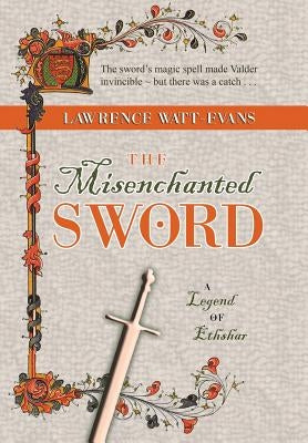 The Misenchanted Sword: A Legend of Ethshar by Watt-Evans, Lawrence