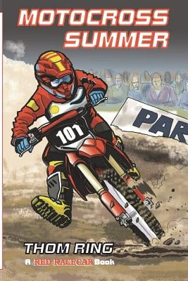 Motocross Summer: A Red Racecar Book by Ring, Thom