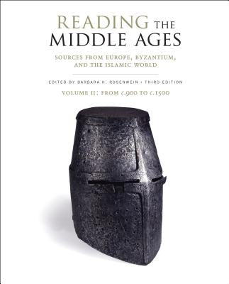 Reading the Middle Ages Volume II: From C.900 to C.1500 by Rosenwein, Barbara H.