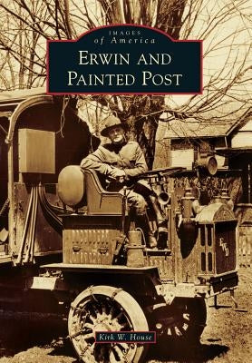 Erwin and Painted Post by House, Kirk W.