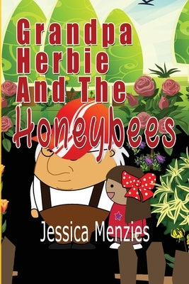 Grandpa Herbie and the Honeybees by Menzies, Jessica