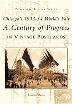 Chicago's 1933-34 World's Fair:: A Century of Progress in Vintage Postcards by Gleisten, Samantha