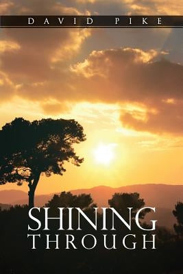 Shining Through: Defeating the Enemy One Soul at a Time by Pike, David