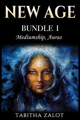 New Age: Bundle 1 - Mediumship, Auras by Zalot, Tabitha